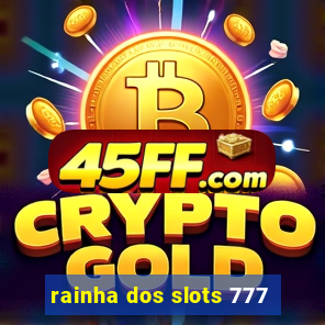 rainha dos slots 777